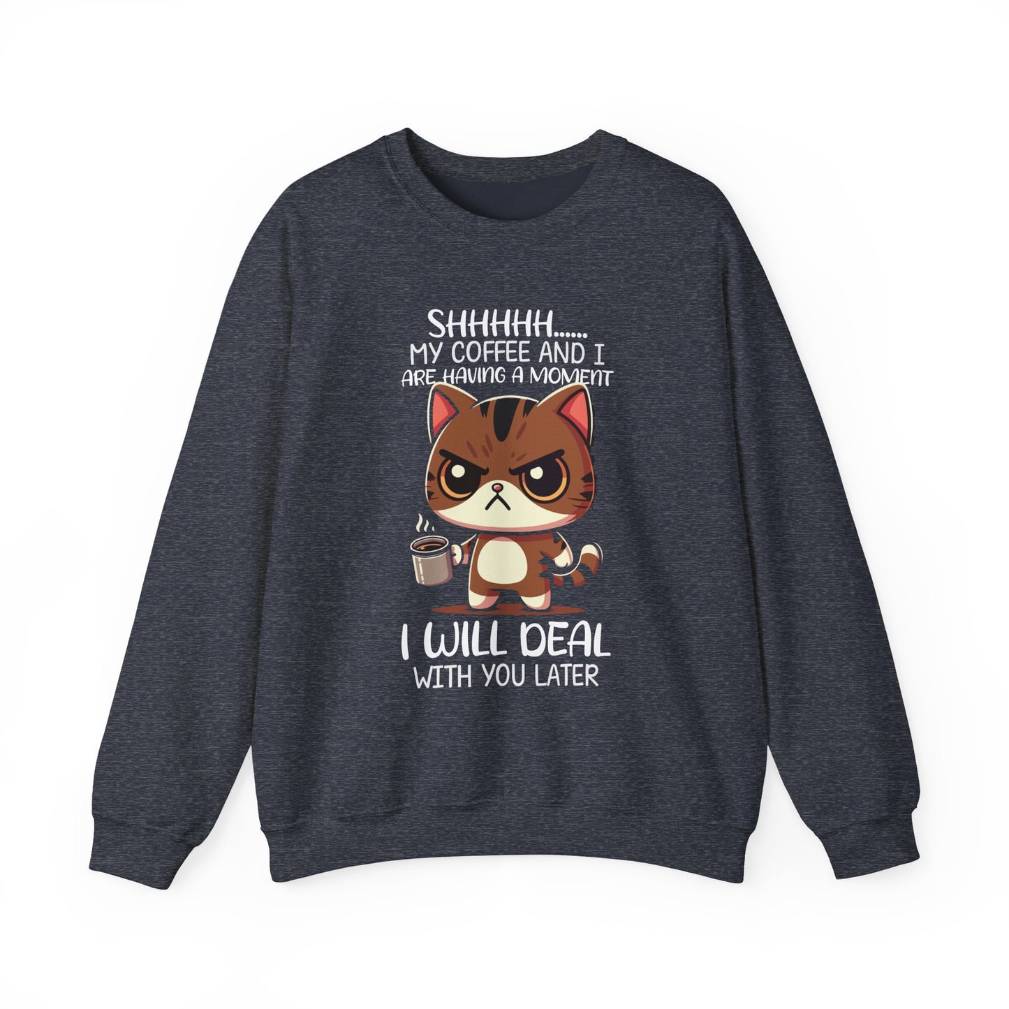 Sweatshirt , 'Shhh My Coffee and I Are Having a Moment'