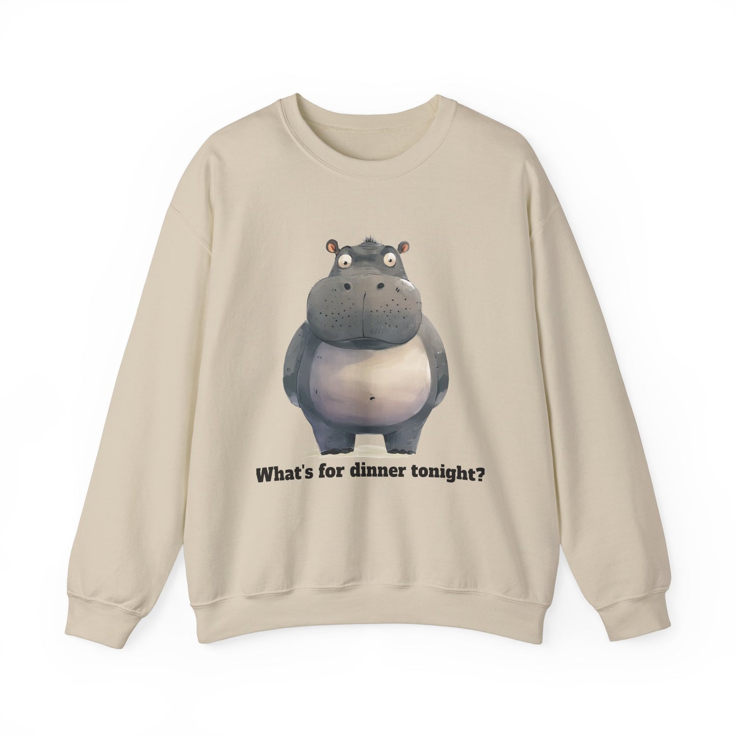 Sweatshirt , hippo "What's for dinner tonight?"