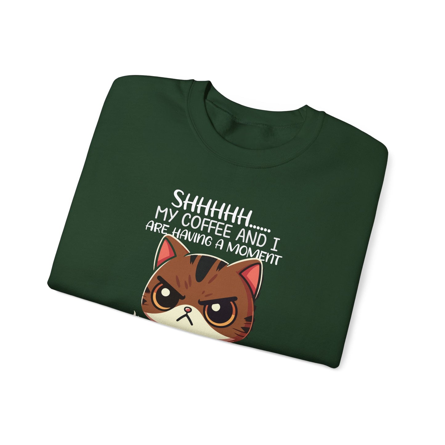 Sweatshirt , 'Shhh My Coffee and I Are Having a Moment'