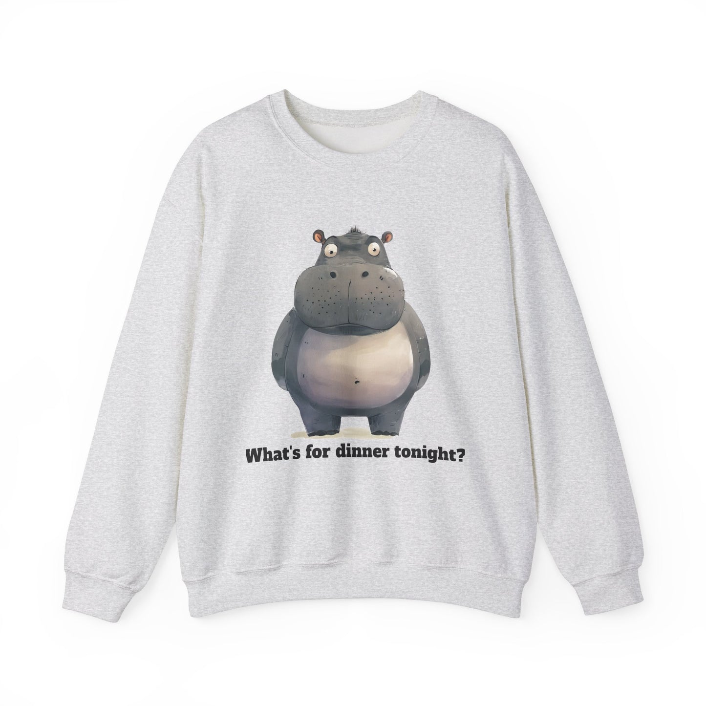 Sweatshirt , hippo "What's for dinner tonight?"