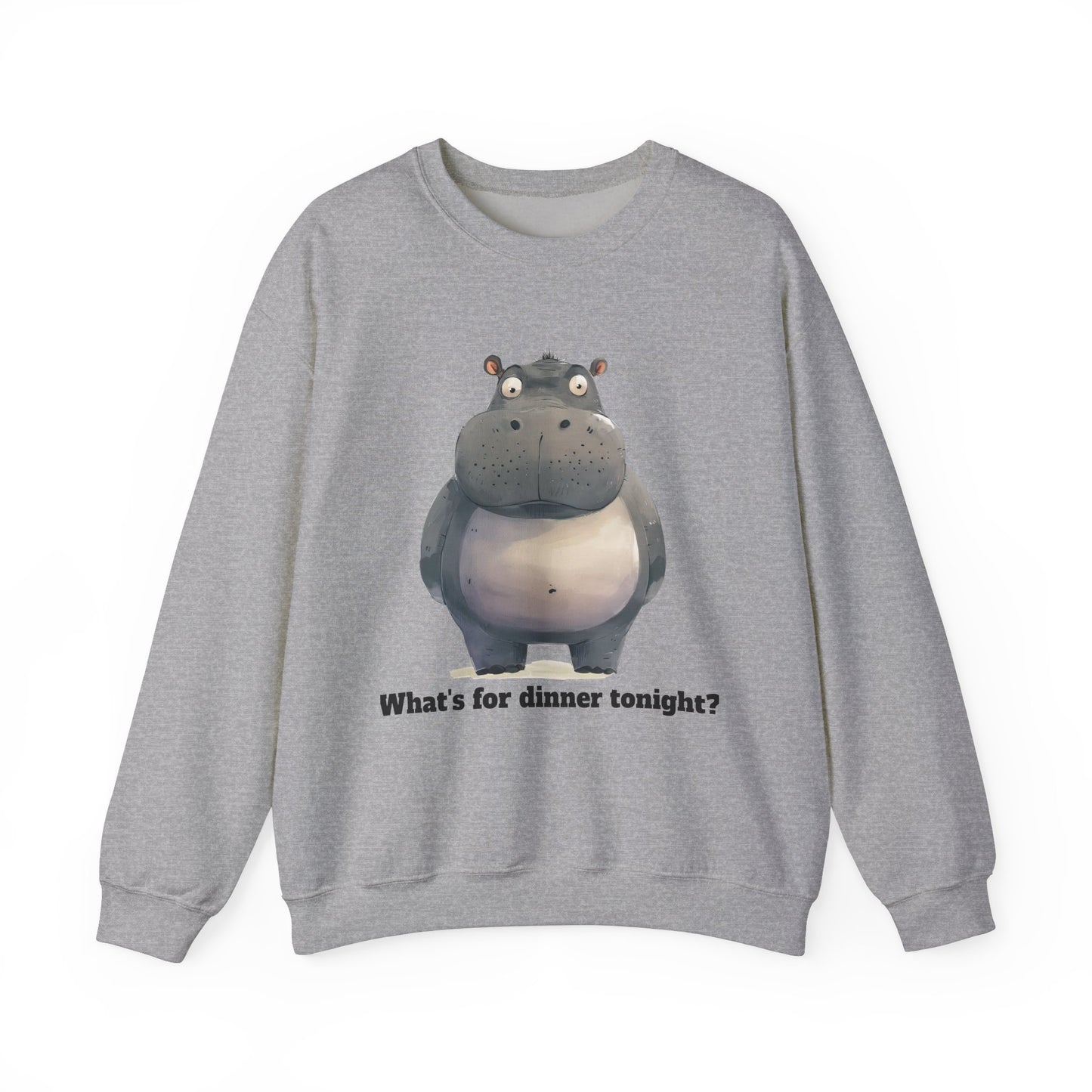 Sweatshirt , hippo "What's for dinner tonight?"