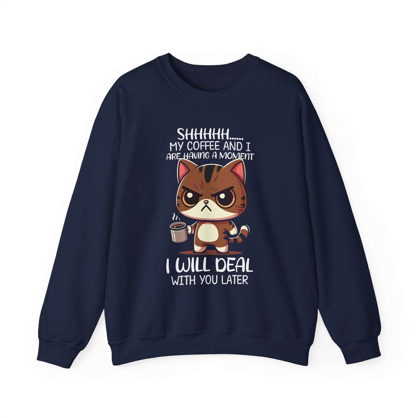 Sweatshirt , 'Shhh My Coffee and I Are Having a Moment'