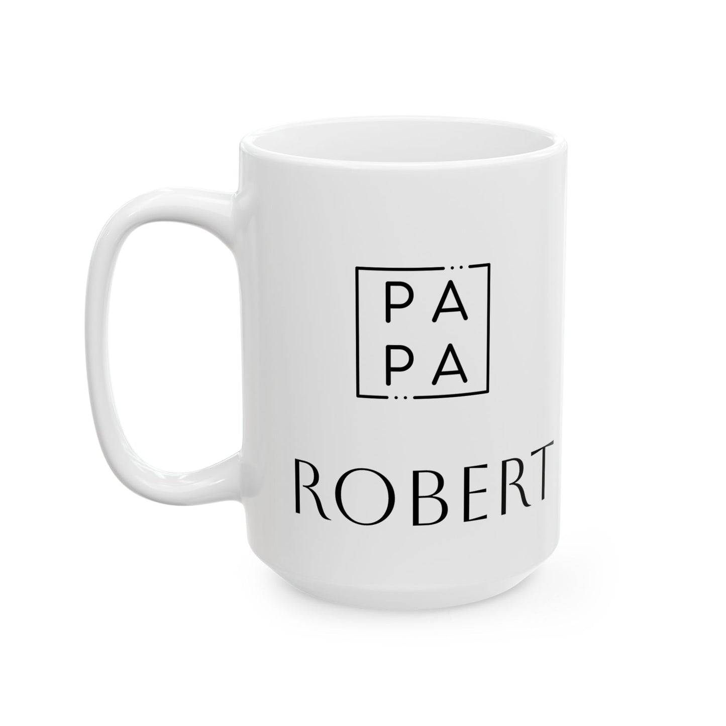 Customizable Ceramic Mug , PAPA + Name (11oz,15oz)