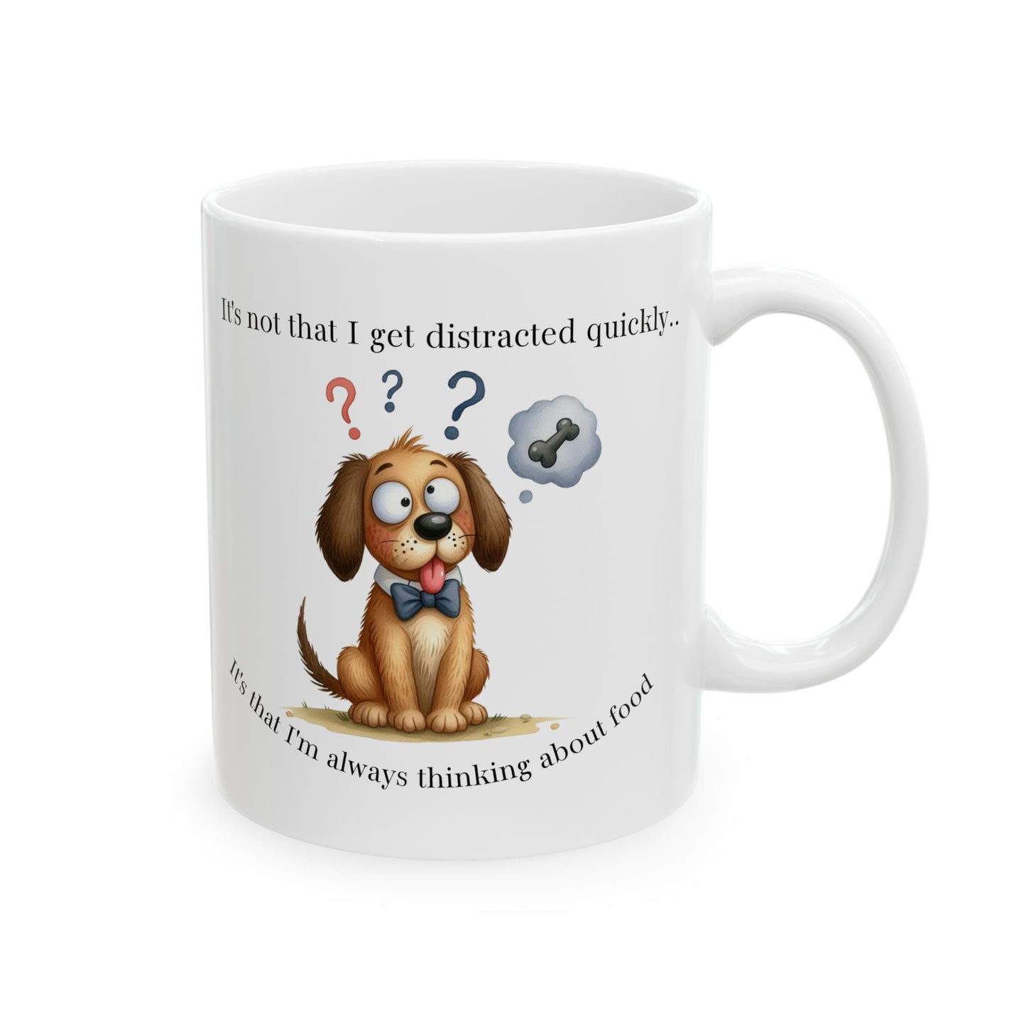 Ceramic Mug - Funny Dog (11oz , 15oz)