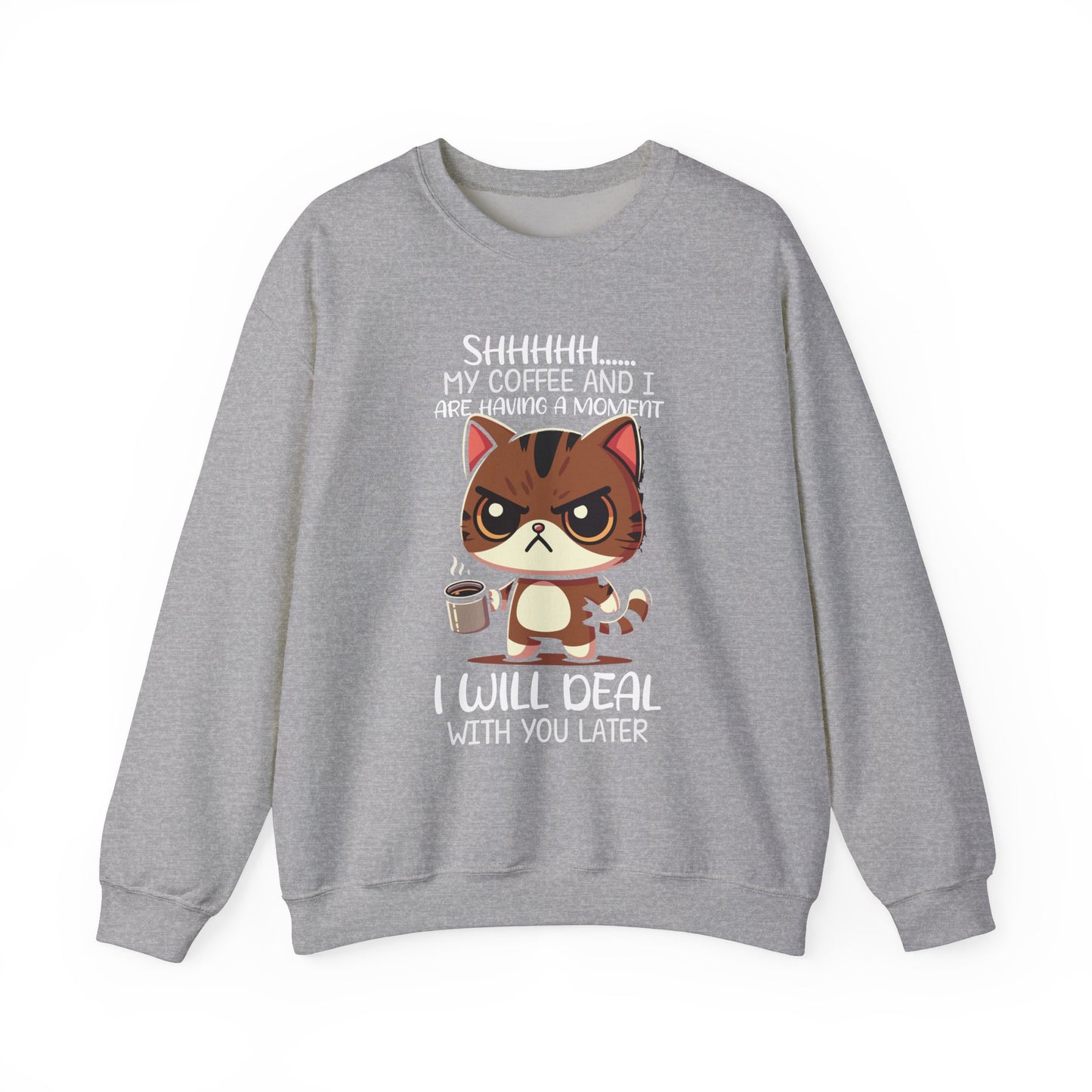 Sweatshirt , 'Shhh My Coffee and I Are Having a Moment'
