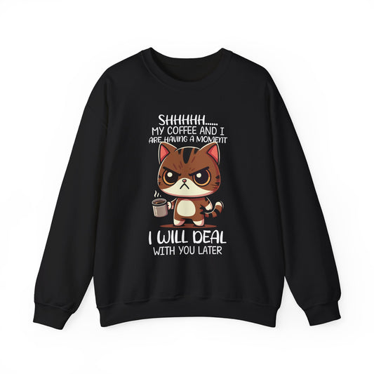 Sweatshirt , 'Shhh My Coffee and I Are Having a Moment'