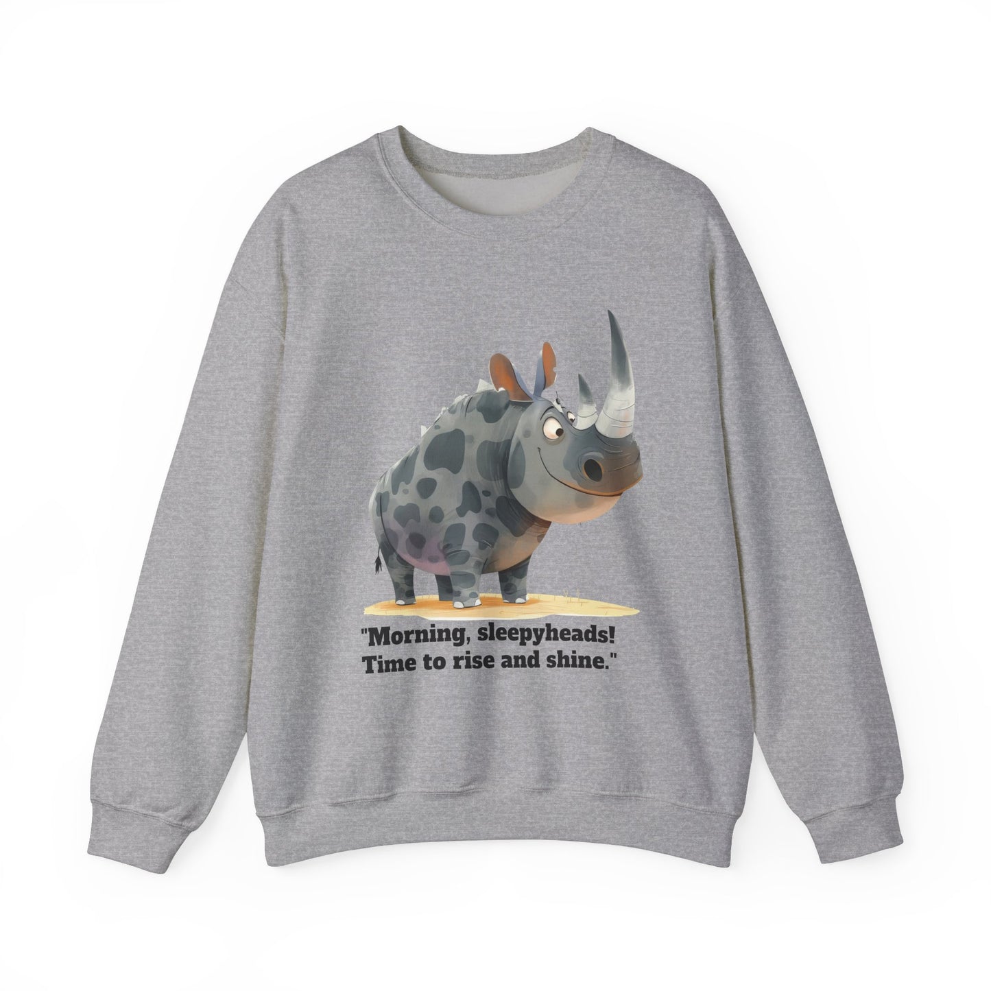 Sweatshirt , - "Morning, Sleepyheads!"  Happy Rinho