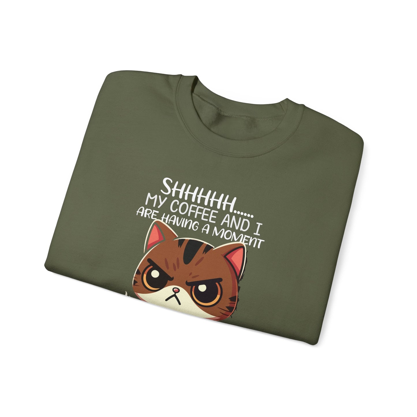 Sweatshirt , 'Shhh My Coffee and I Are Having a Moment'
