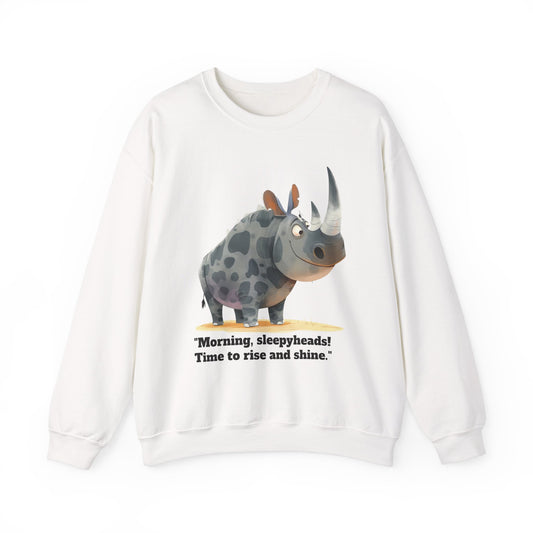 Sweatshirt , - "Morning, Sleepyheads!"  Happy Rinho
